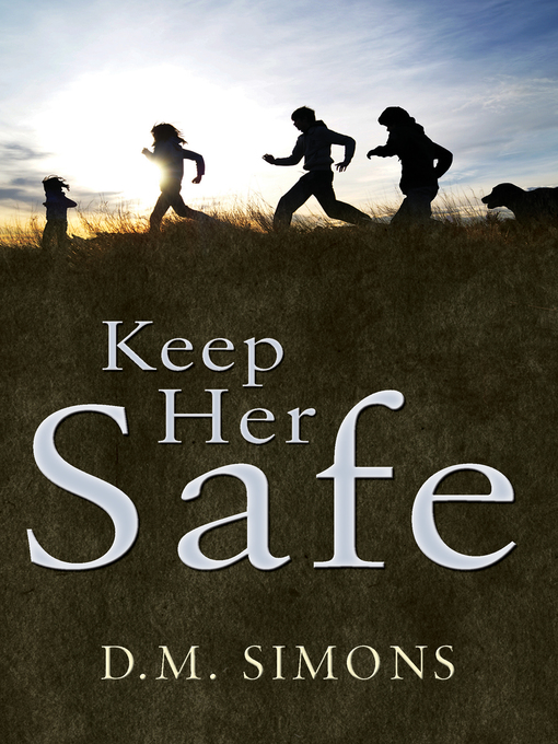 Title details for Keep Her Safe by D. M. Simons - Available
